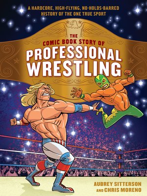 cover image of The Comic Book Story of Professional Wrestling
